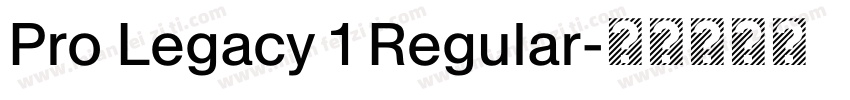 Pro Legacy 1 Regular字体转换